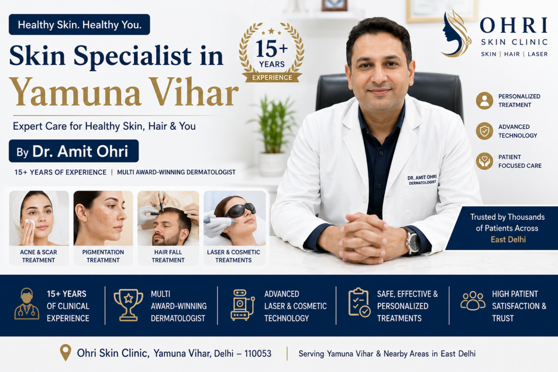 Dr. Amit Ohri, skin specialist in Yamuna Vihar, providing advanced skin, hair, and laser treatments at Ohri Skin Clinic.
